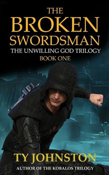 The Broken Swordsman by Ty Johnston
