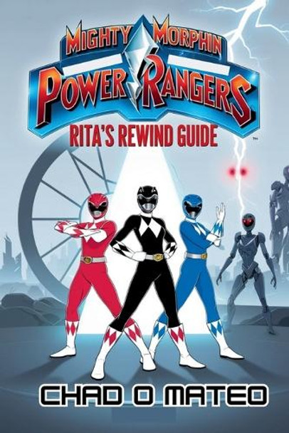 Mighty Morphin Power Rangers Rita's Rewind Guide by Chad O Mateo