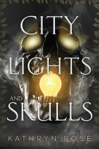 City of Lights and Skulls Kathryn Rose 9798991882712