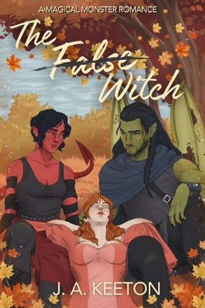 The False Witch by J A Keeton