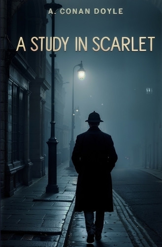 A Study in Scarlet by A Conan Doyle