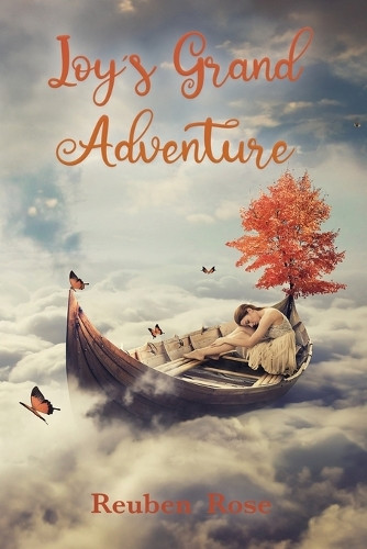 Joy's Grand Adventure by Reuben T D Rose
