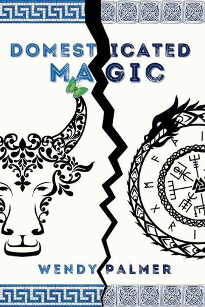 Domesticated Magic by Wendy Palmer