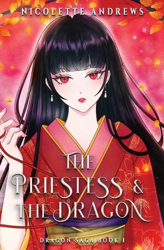 The Priestess and the Dragon Nicolette Andrews 9781961053052