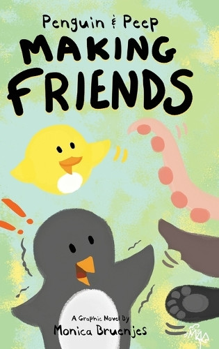 Penguin & Peep: Making Friends Monica Bruenjes 9780986053191