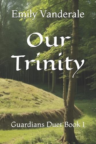 Our Trinity by Emily Vanderale