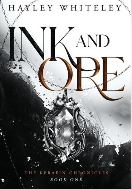 Ink and Ore: The Kerafin Chronicles, Book One Hayley Whiteley 9798989047635