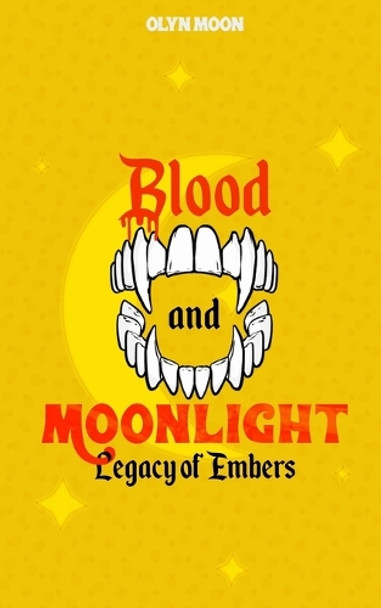 Blood and Moonlight by Olyn Moon