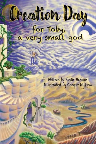 Creation Day for Toby, a very small god by Kevin McKean