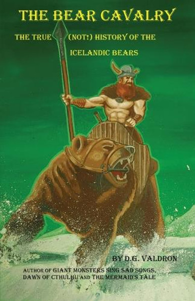 The Bear Cavalry by D G Valdron