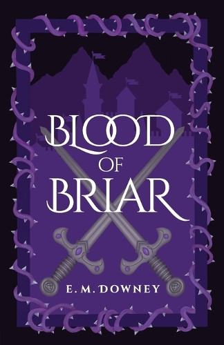 Blood of Briar by E M Downey
