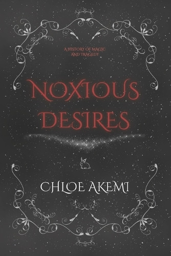 Noxious Desires by Chloe Akemi