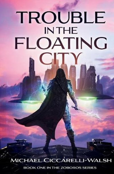 Trouble in the Floating City by Michael Ciccarelli-Walsh