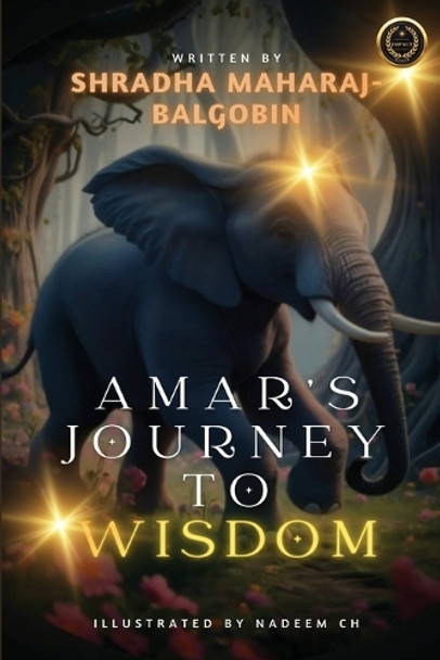 Amar's Journey to Wisdom by Shradha Maharaj-Balgobin