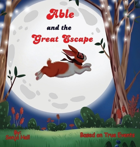 Able and the Great Escape by Sonja Hall