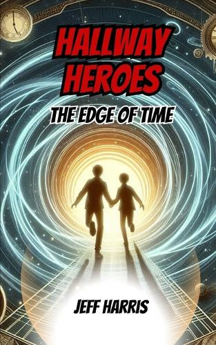 Hallway Heroes by Jeff Harris