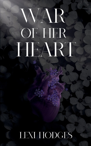 War of Her Heart by Lexi Hodges