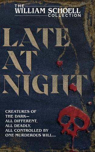 Late At Night William Schoell 9781960721945