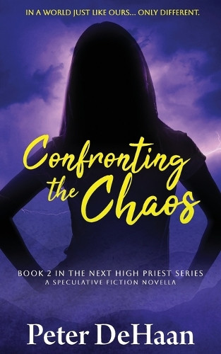 Confronting the Chaos by Peter DeHaan