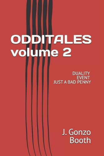 ODDITALES volume 2 by J Gonzo Booth