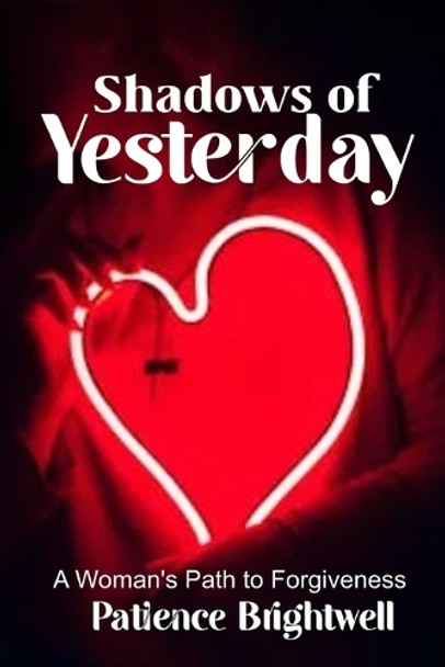 Shadows of Yesterday by Patience Brightwell Shadows of Yesterday by Patience Brightwell