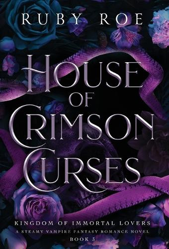 House of Crimson Curses: A Steamy Vampire Fantasy Romance Ruby Roe 9781913236816