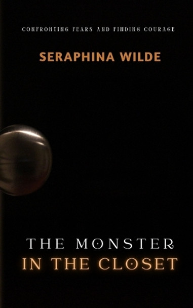 The Monster in the Closet by Seraphina Wilde