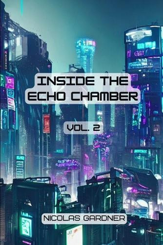 Inside the Echo Chamber by Nicolas Gardner