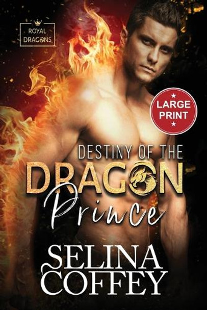 Destiny Of The Dragon Prince: A Shifter Hunter Paranormal Romance (Large Print) Selina Coffey 9781917075855