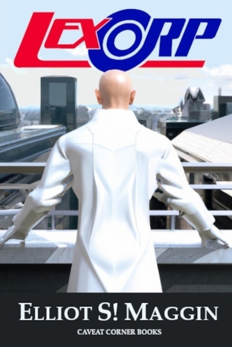 Lexcorp Elliot S! Maggin 9798335382083