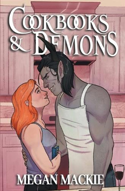 Cookbooks and Demons by Megan MacKie