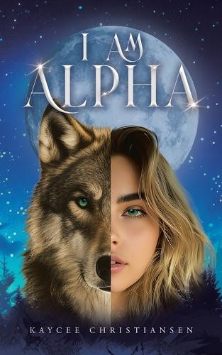 I am Alpha Kaycee Christiansen 9781779622754