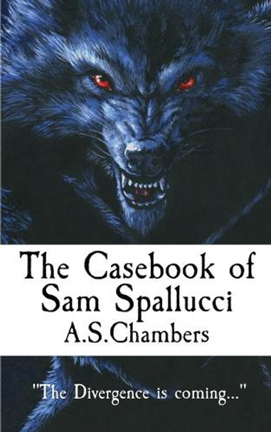 The Casebook of Sam Spallucci A S Chambers 9781915679536 The Casebook of Sam Spallucci A S Chambers 9781915679536