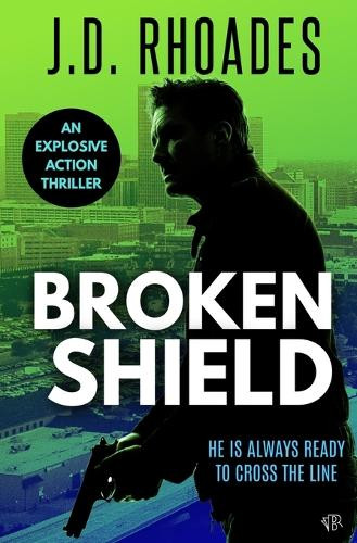 Broken Shield by J D Rhoades