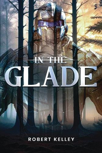 In the Glade Robert Kelley 9798330502233