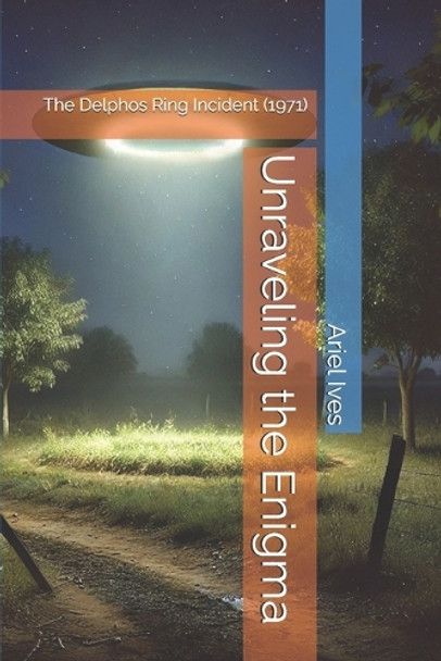 Unraveling the Enigma by Ariel Ives Unraveling the Enigma by Ariel Ives