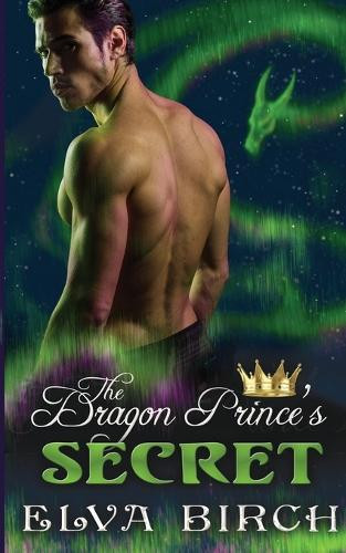 The Dragon Prince's Secret Elva Birch 9798330401062