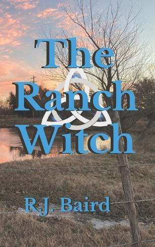 The Ranch Witch by R J Baird