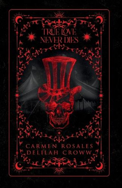 True Love Never Dies by Carmen Rosales