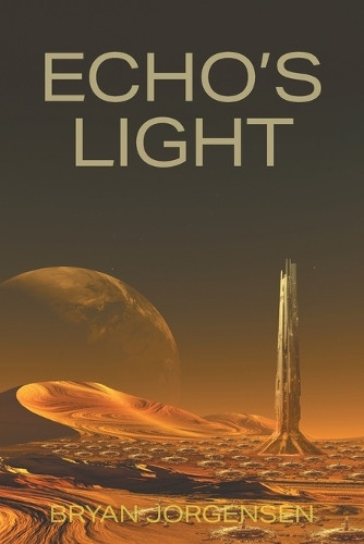 Echo's Light Bryan Jorgensen 9781038316400