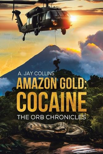 Amazon Gold: Cocaine A Jay Collins 9780228815860