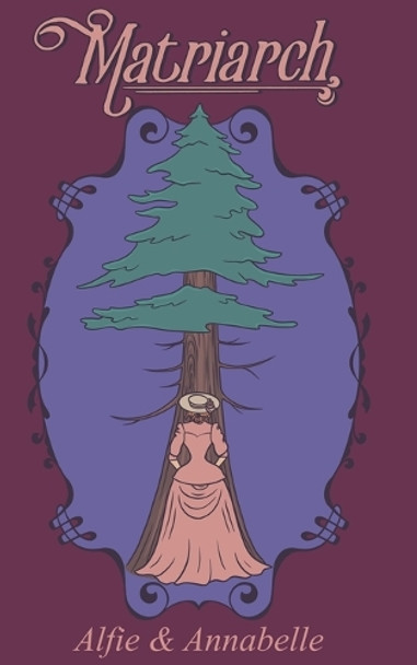 The Matriarch by Alfie And Annabelle