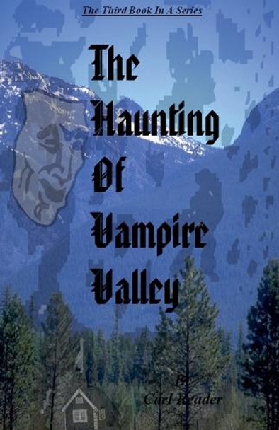 The Haunting of Vampire Valley Carl Reader 9798227692856
