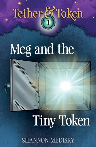 Meg and the Tiny Token by Shannon Medisky