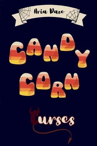 Candy Corn Curses by Aria N Daze