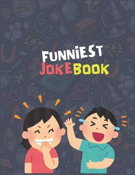 The Funniest Joke book ! by Sara McAlister The Funniest Joke book ! by Sara McAlister
