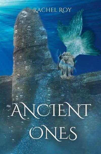 The Ancient Ones by Rachel Roy