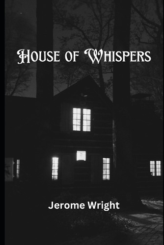 The House of Whispers by Jerome Wright
