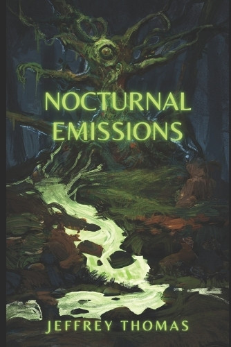 Nocturnal Emissions by Jeffrey Thomas