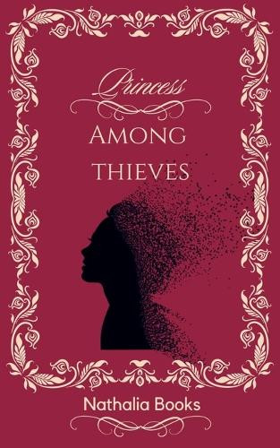 Princess Among Thieves by Nathalia Books